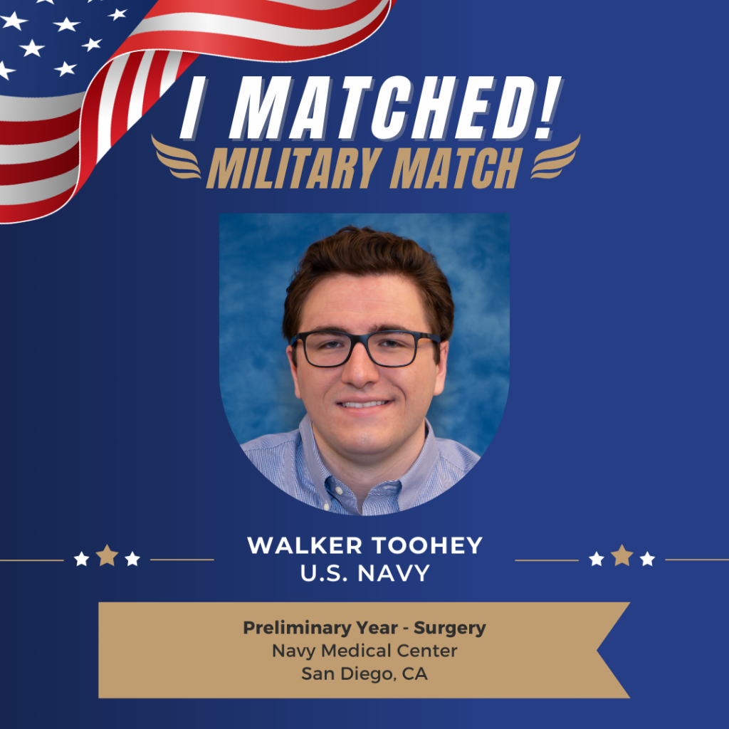 Walker Toohey- U.S. Navy
Preliminary Year-Surgery
Navy Medical Center, San Diego, CA